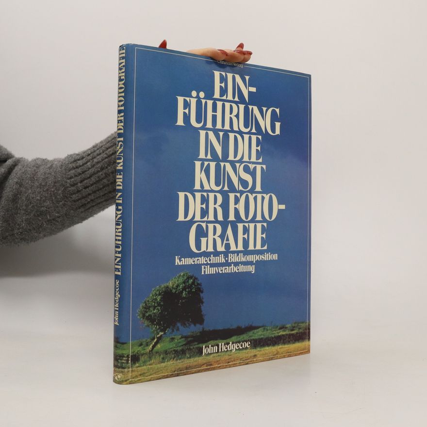 John Hedgecoe Einführung in die Kunst der Fotografie