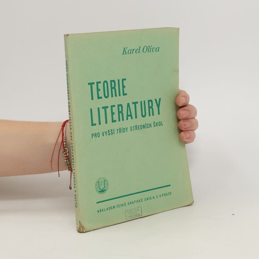 Karel Oliva Teorie literatury pro vyšší třídy středních škol
