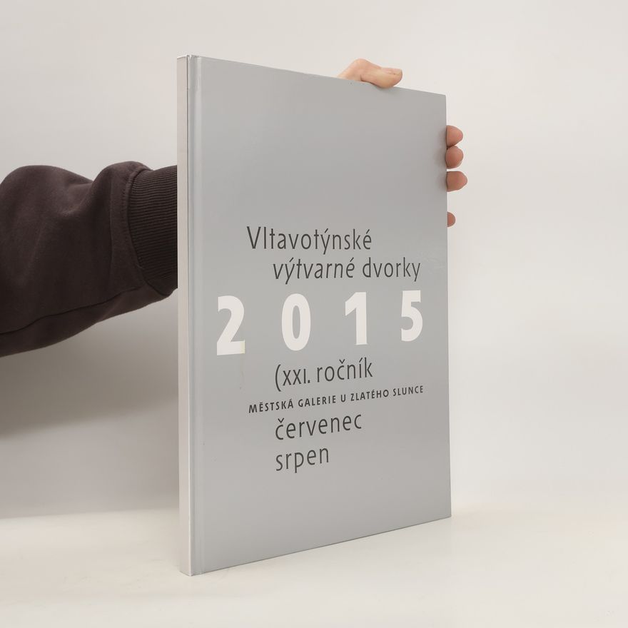 Various authors Vltavotýnské výtvarné dvorky 2015