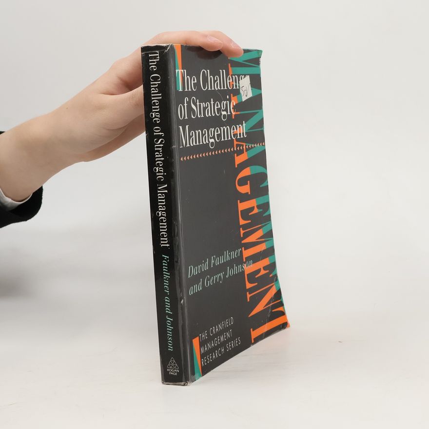 David O. Faulkner The Challenge of Strategic Management
