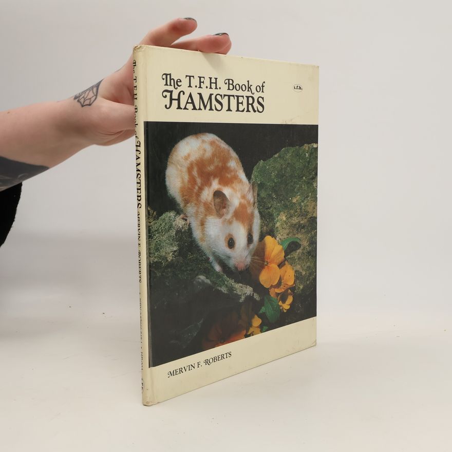 Mervin F. Roberts The T.F.H. Book of Hamsters