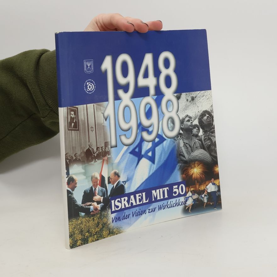 Autorenkollektiv 1948-1998 Israel mit 50. Von der Vision zur Wirklichkeit