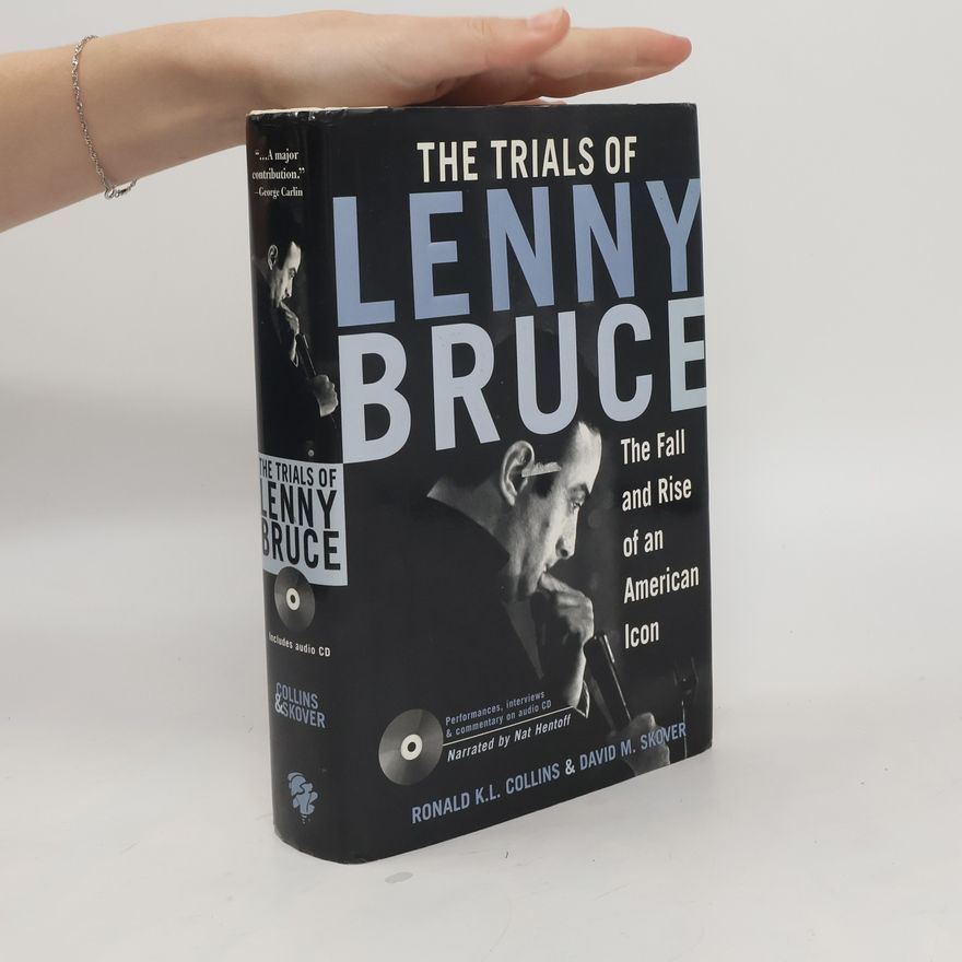 Ronald K. L Collins The Trials of Lenny Bruce