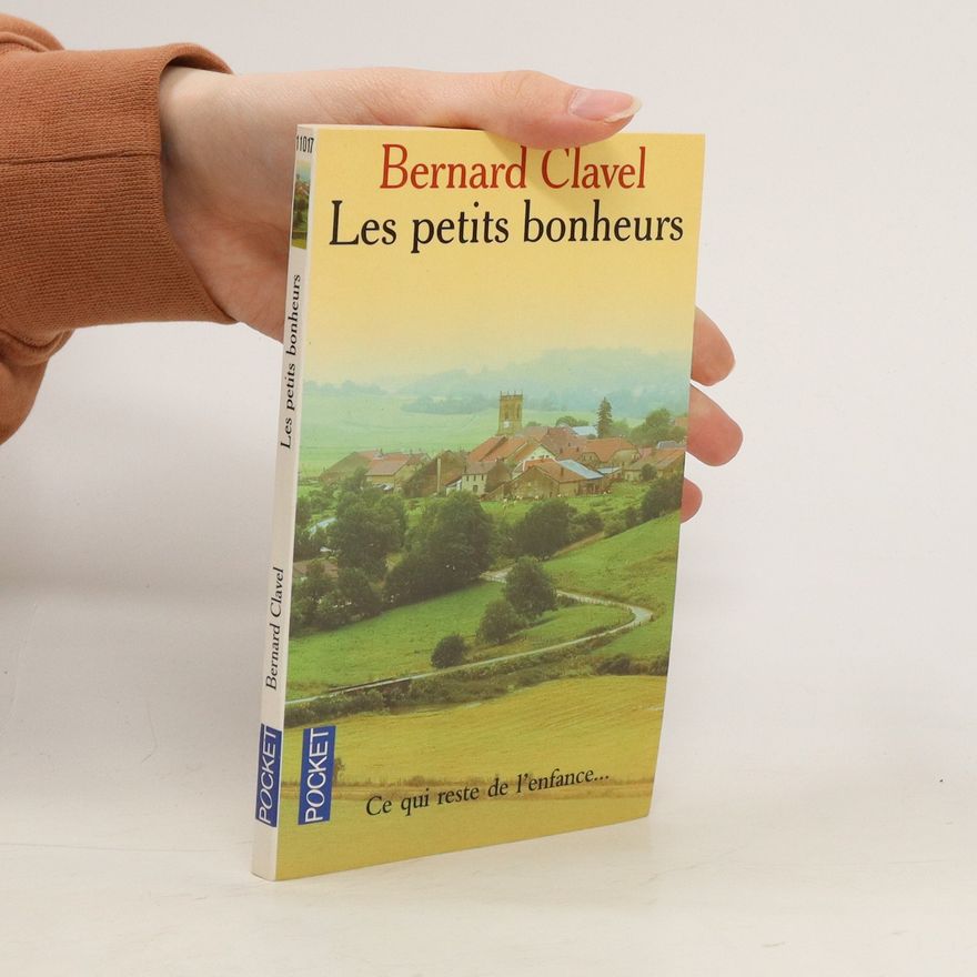 Bernard Clavel Les petits bonheurs