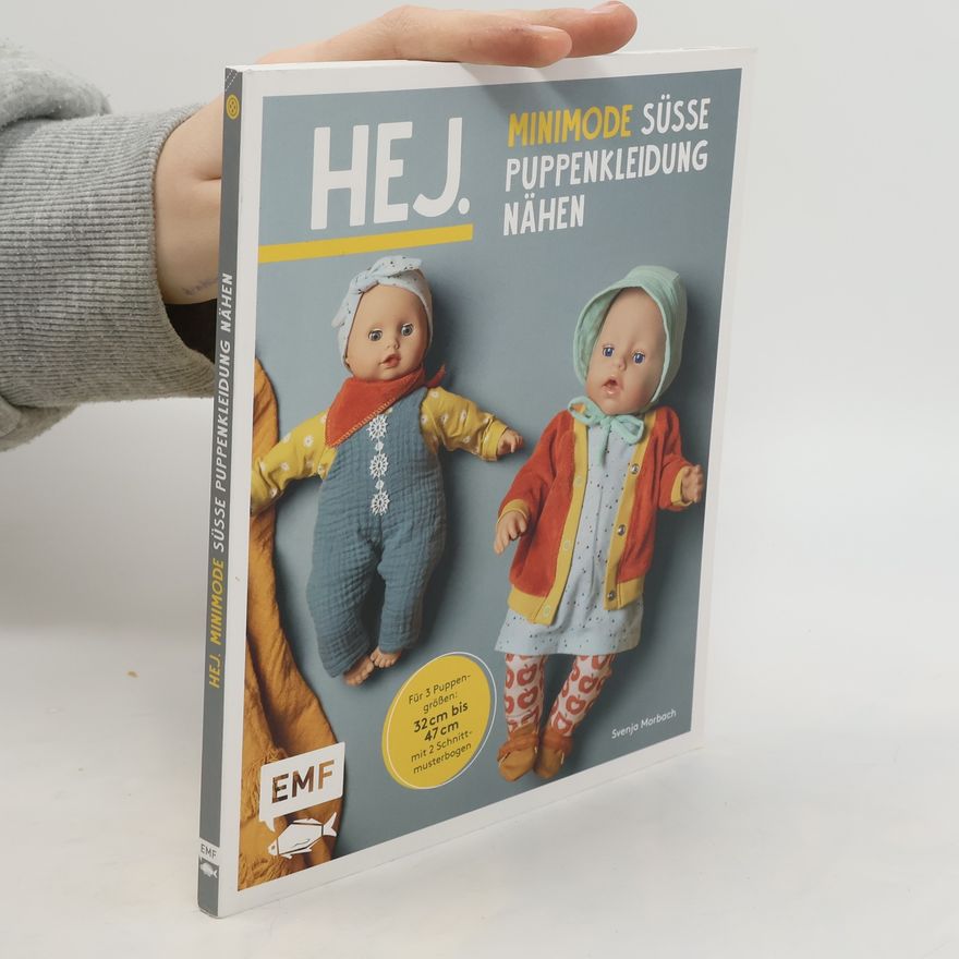 Svenja Morbach Hej. Minimode - Süße Puppenkleidung nähen