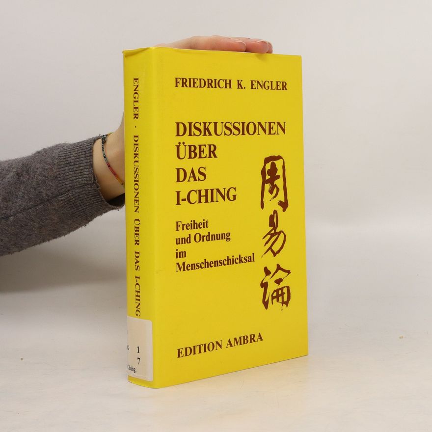 Friedrich K. Engler Diskussionen über das I-ching