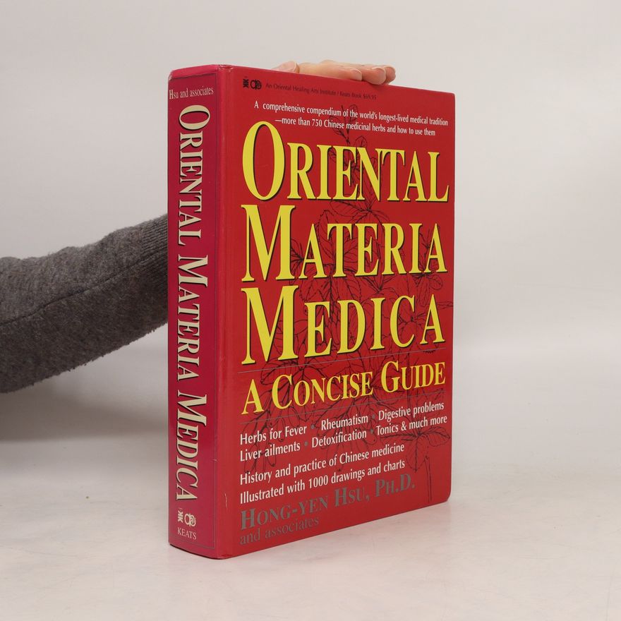 Hong-Yen Hsu Oriental Materia Medica. A Concise Guide