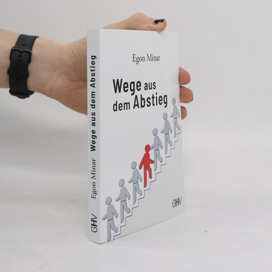 Egon Minar Wege aus dem Abstieg