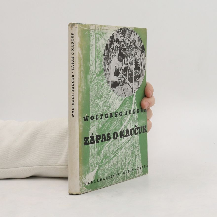 Wolfgang Jünger Zápas o kaučuk