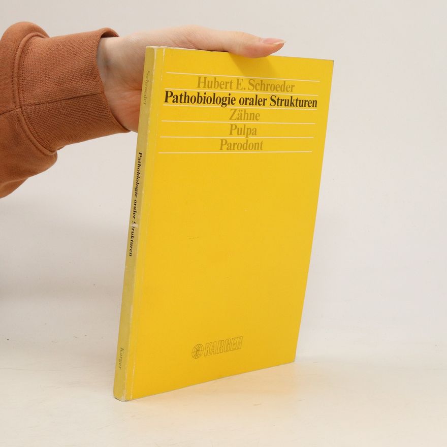 Hubert E. Schroeder Pathobiologie oraler Strukturen