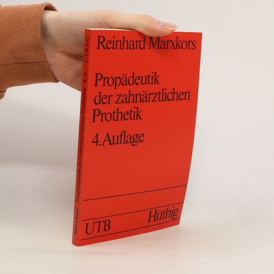 Reinhard Marxkors Propädeutik der zahnärztlichen Prothetik