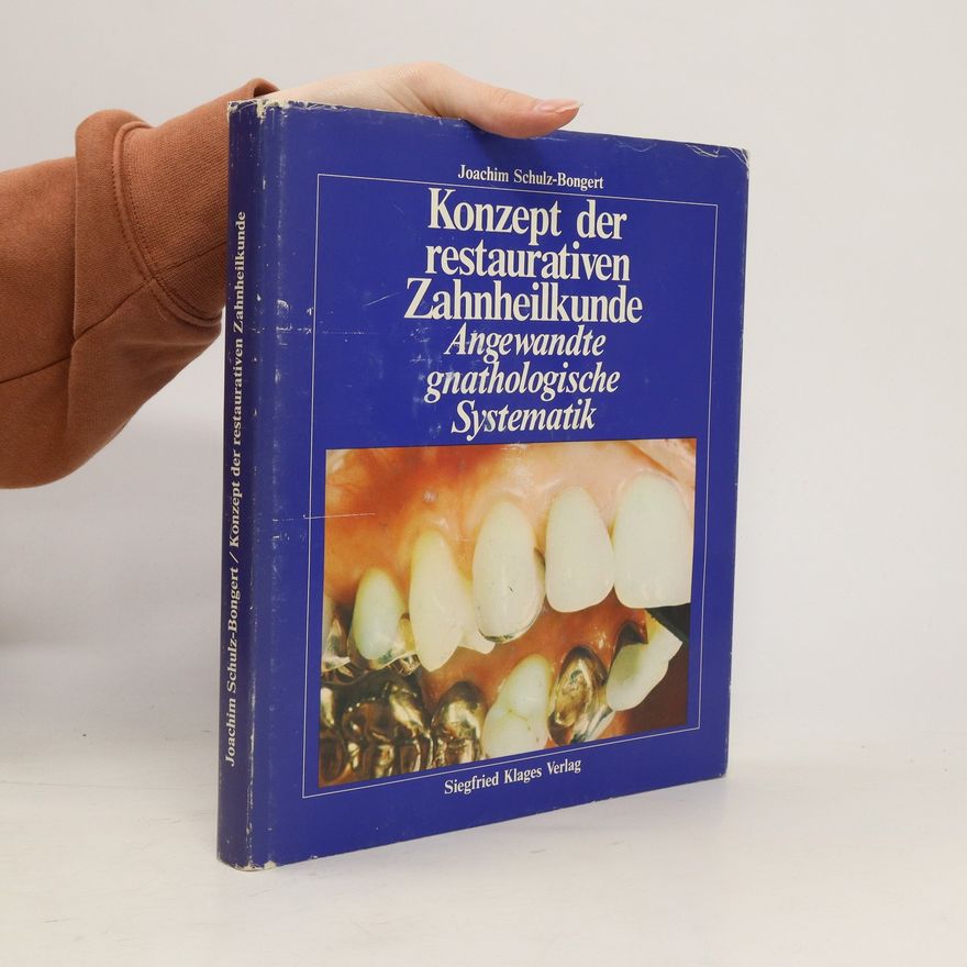 Joachim Schulz-Bongert Konzept der restaurativen Zahnheilkunde