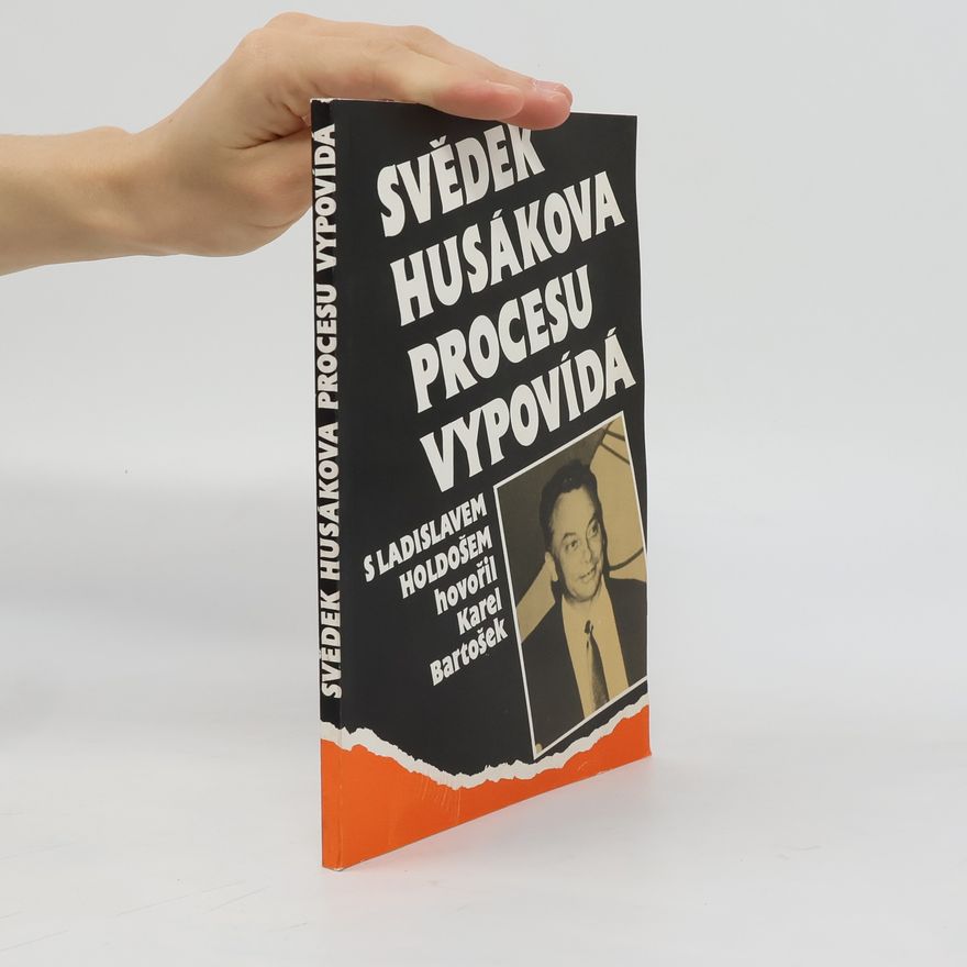 Ladislav Holdoš Svědek Husákova procesu vypovídá