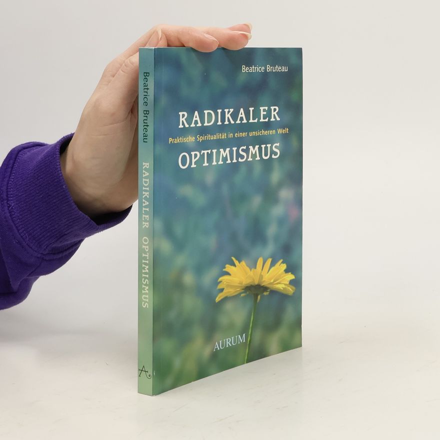 Beatrice Bruteau Radikaler Optimismus