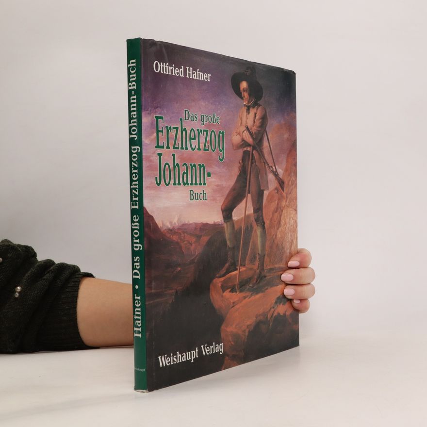 Ottfried Hafner Das grosse Erzherzog-Johann-Buch