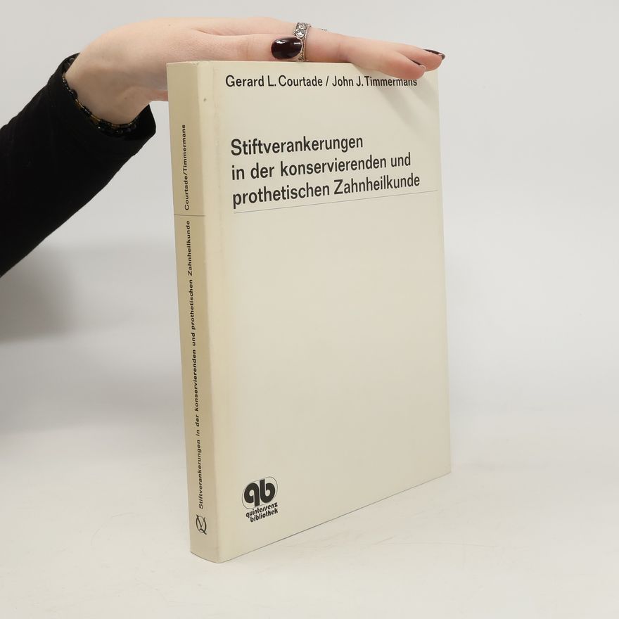 Gerard L. Courtade Stiftverankerungen in der konservierenden und prothetischen Zahnheilkunde