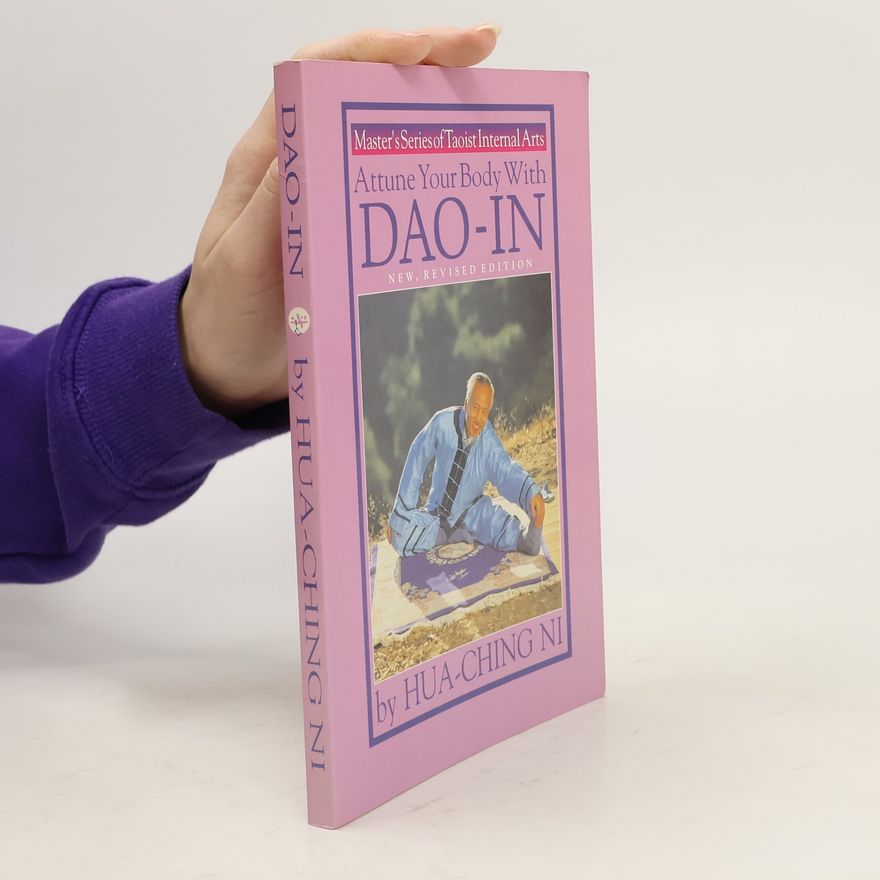 Hua-Ching Ni Attune Your Body with Dao-In