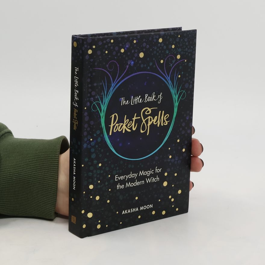 Akasha Moon The Little Book of Pocket Spells