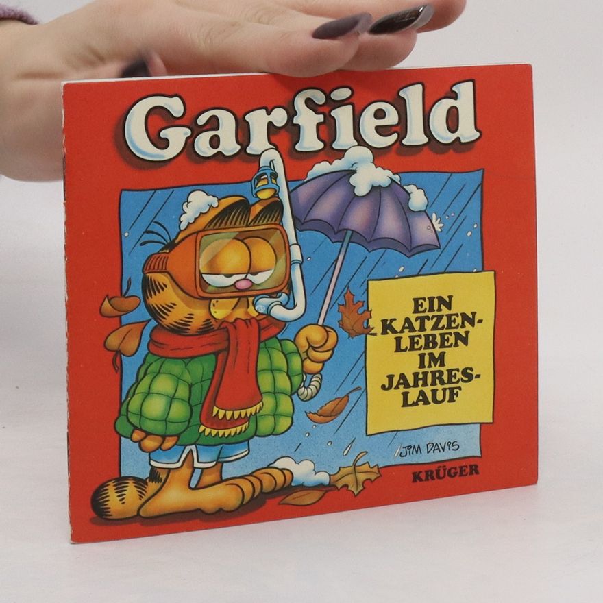 Jim Davis Garfield. Ein Katzen-leben im Jahres-lauf