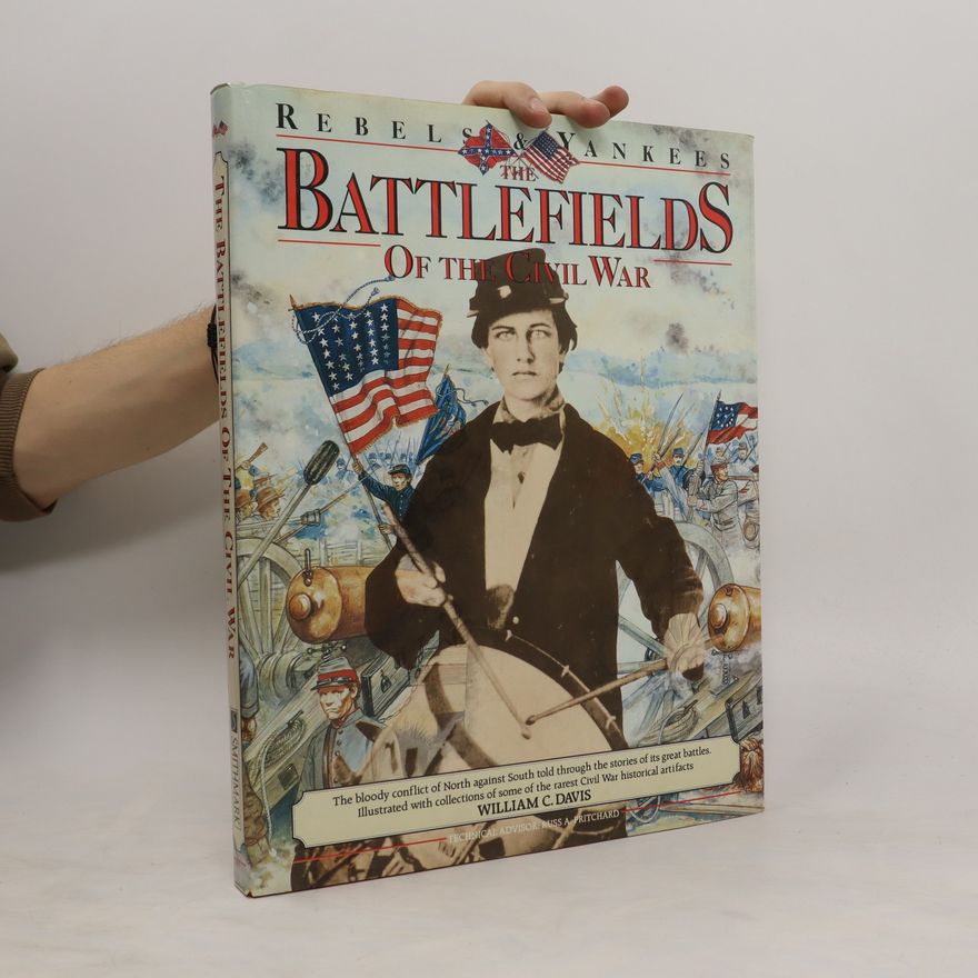 William C. Davis The Battlefields of the Civil War