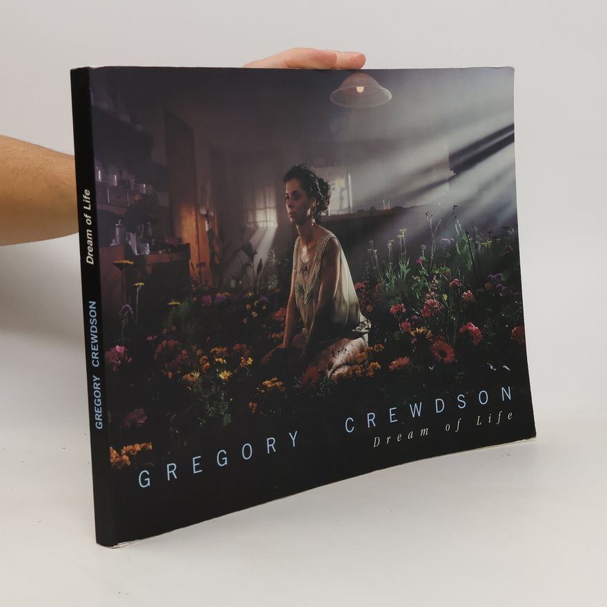 Gregory Crewdson Gregory Crewdson. Dream of Life