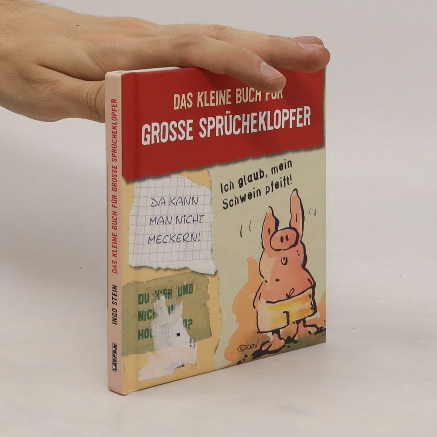 Ingo Stein Das kleine Buch für große Sprücheklopfer