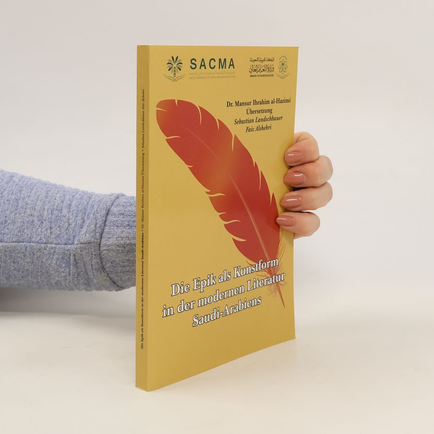 Autorenkollektiv Die Epik als Kunstform in der modernen Literatur Saudi-Arabiens