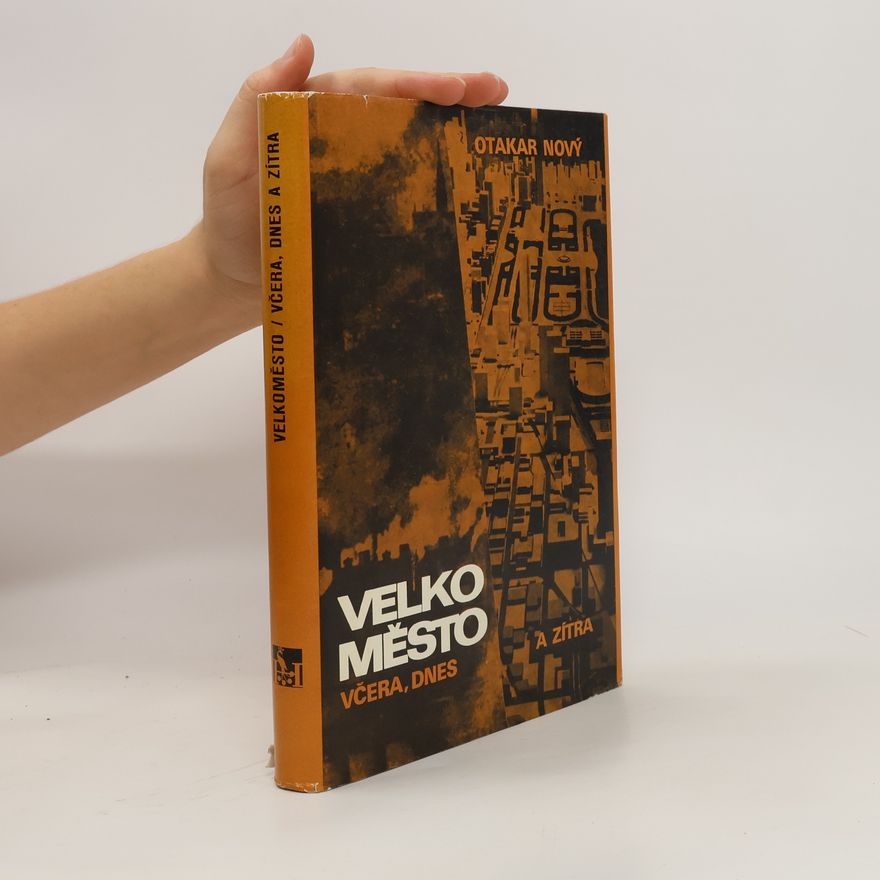 Otakar Nový Velkoměsto včera, dnes a zítra