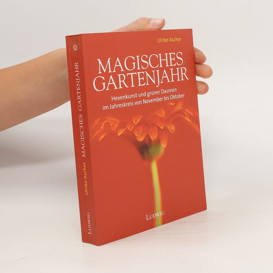 Ulrike Ascher Magisches Gartenjahr