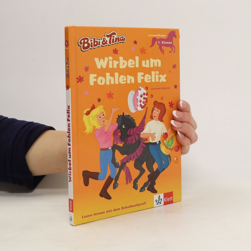 Vincent Andreas Wirbel um Fohlen Felix. Leseanfänger 1. Klasse ab 6 Jahren