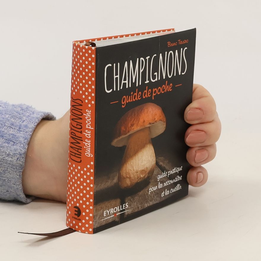 Bruno Tessaro Champignons. Guide de poche