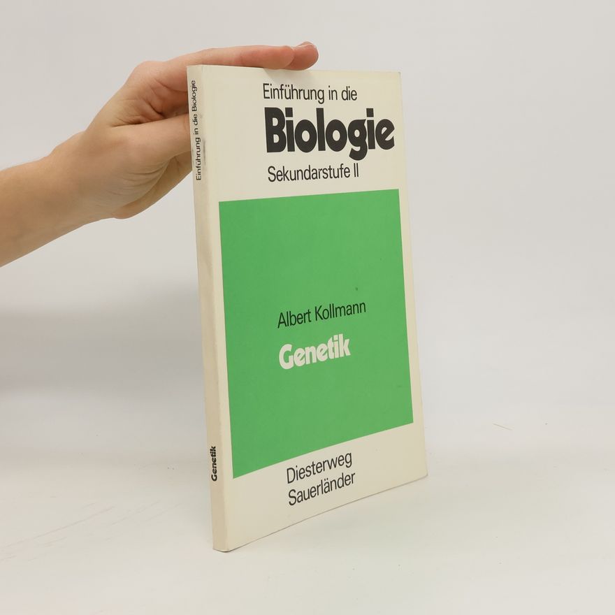 Albert Kollmann Einführung in die Biologie. Genetik