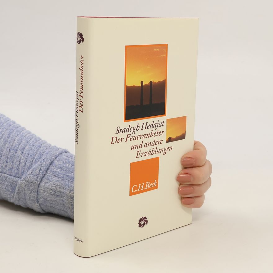 Sadegh Hedayat Der Feueranbeter und andere Erzählungen