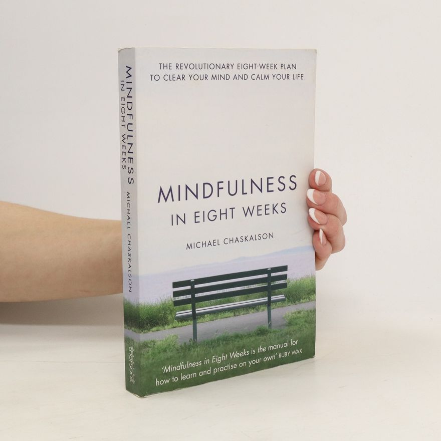 Michael Chaskalson Mindfulness in Eight Weeks