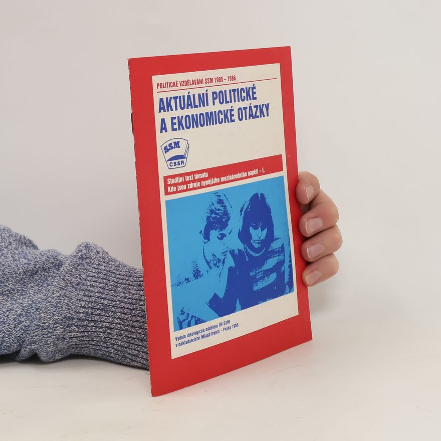 Autorenkollektiv Aktuální politické a ekonomické otázky: studijní text tématu Kde jsou zdroje nynějšího mezinárodního napětí I.