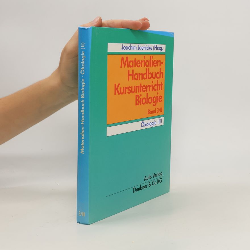 Joachim Jaenicke Materialien-Handbuch Kursunterricht Biologie 3. Ökologie II.