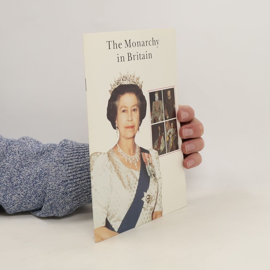 Various authors The Monarchy in Britain