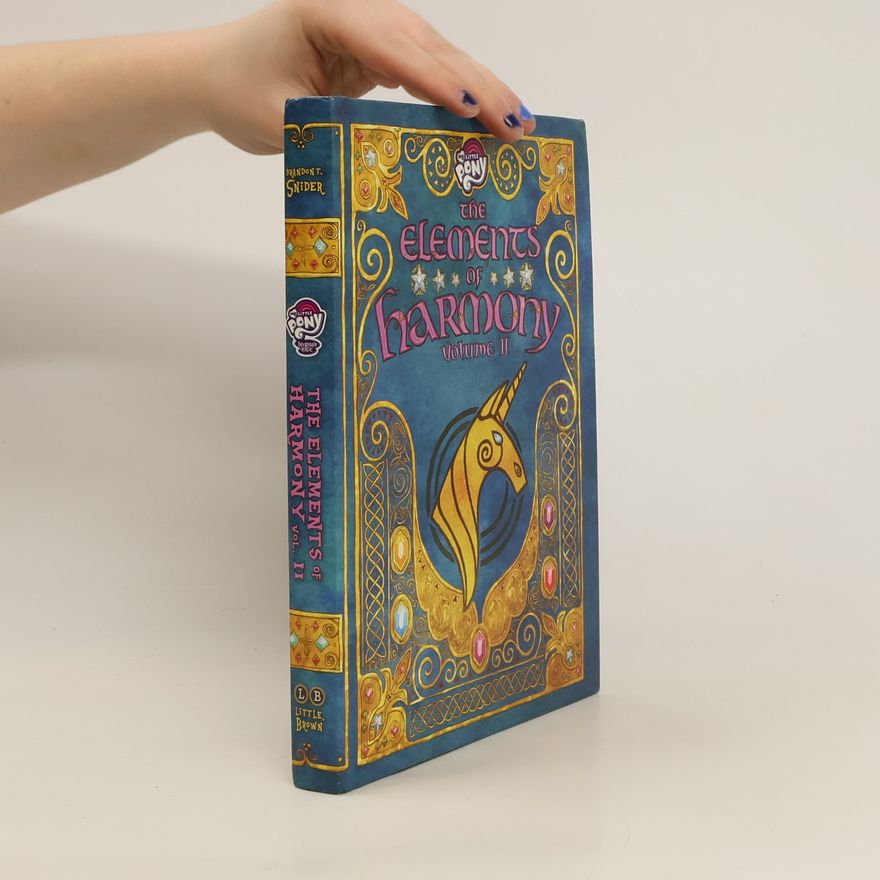 Brandon T. Snider My Little Pony: The Elements of Harmony Vol. II