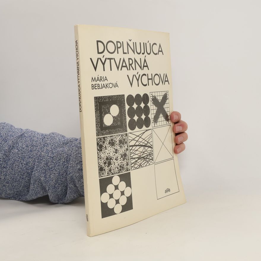 Mária Bebjaková Doplňujúca výtvarná výchova pre 1. až 4.ročník SPŠ obuvníckych
