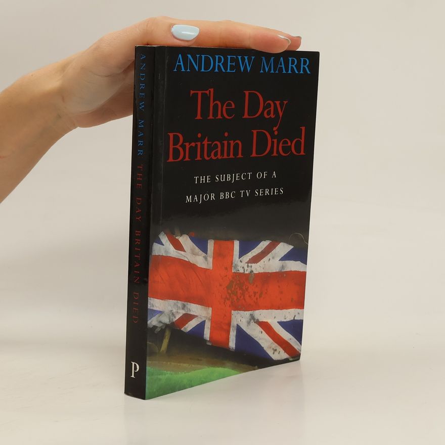 Andrew Marr The Day Britain Died