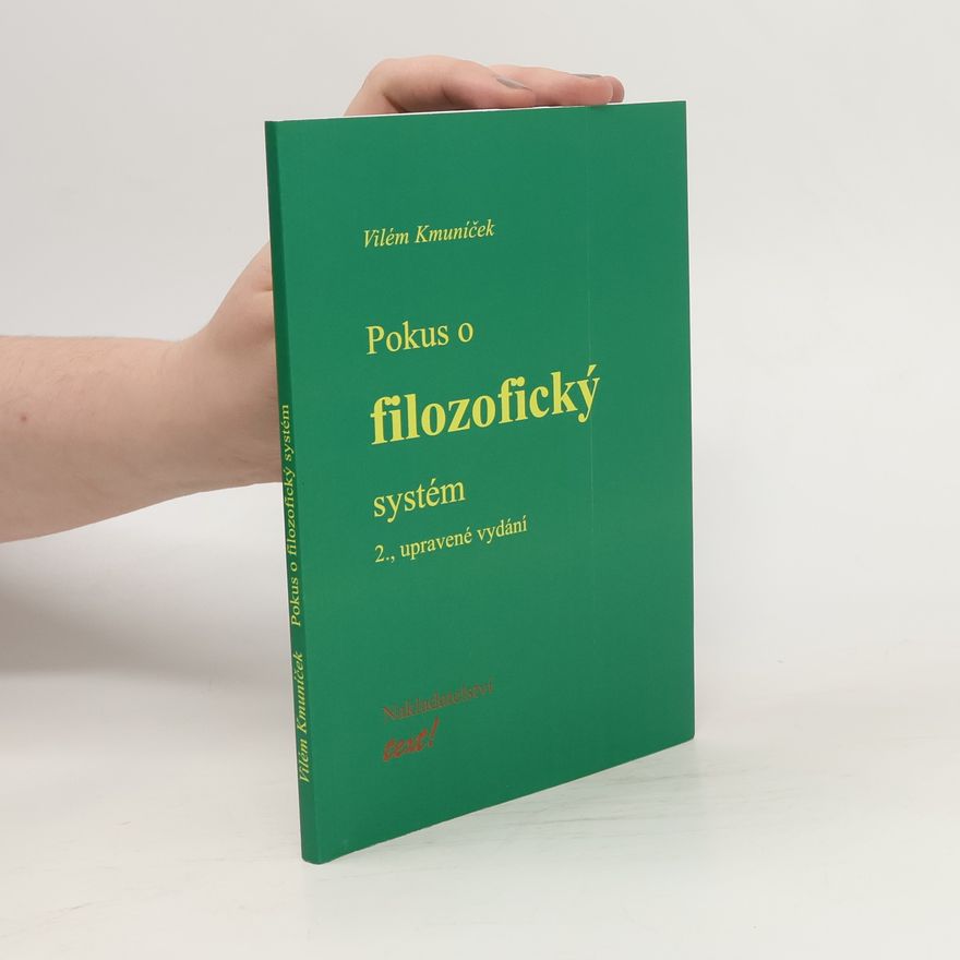 Vilém Kmuníček Pokus o filozofický systém