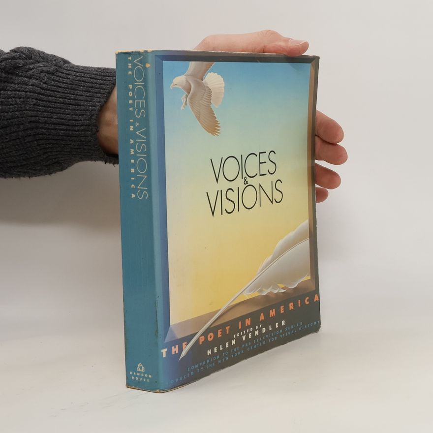 Helen Vendler Voices & visions : the poet in America