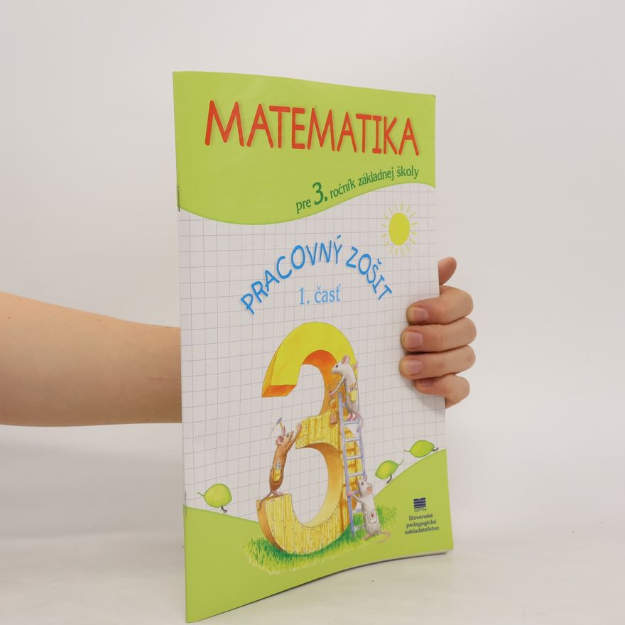 Collectif d'auteurs Matematika pre 3. ročník základnej školy. Pracovný sešit 1. čásť