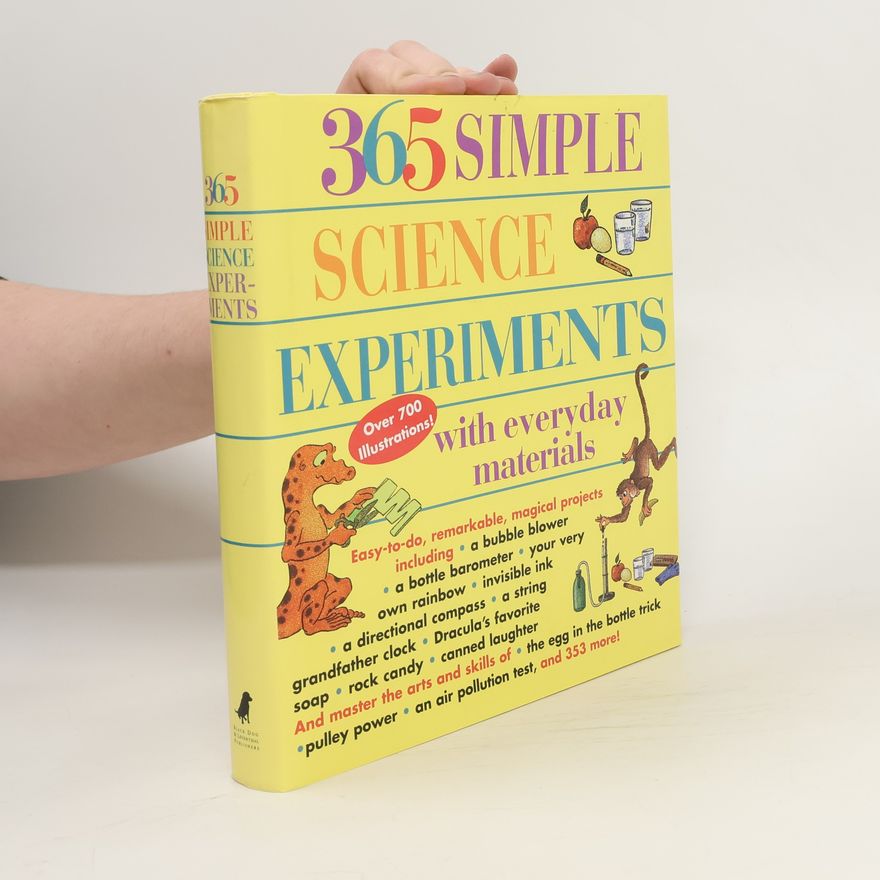 Kolektív autorov 365 simple science experiments with everyday materials