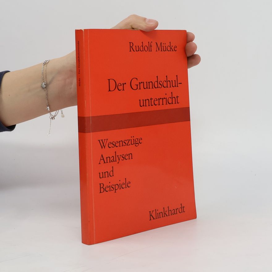 Rudolf Mücke Der Grundschulunterricht
