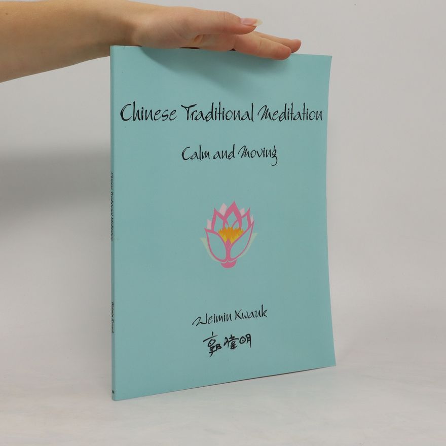Weimin Kwauk Chinese Traditional Meditation. Calm and Moving