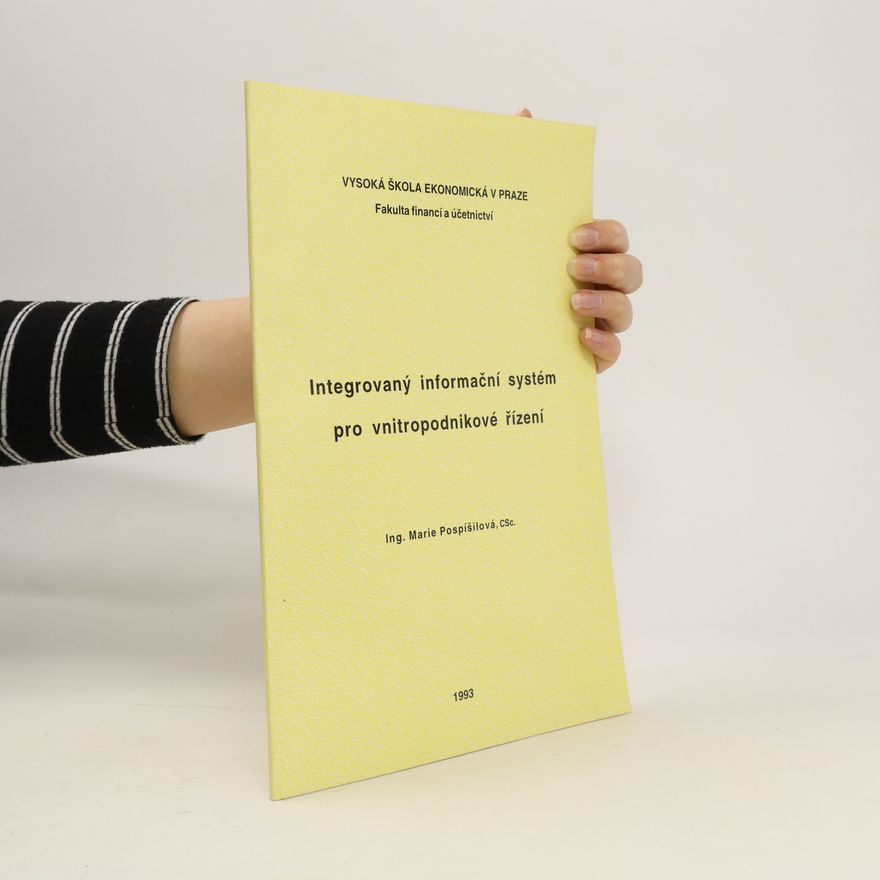 Marie Pospíšilová Integrovaný informační systém pro vnitropodnikové řízení