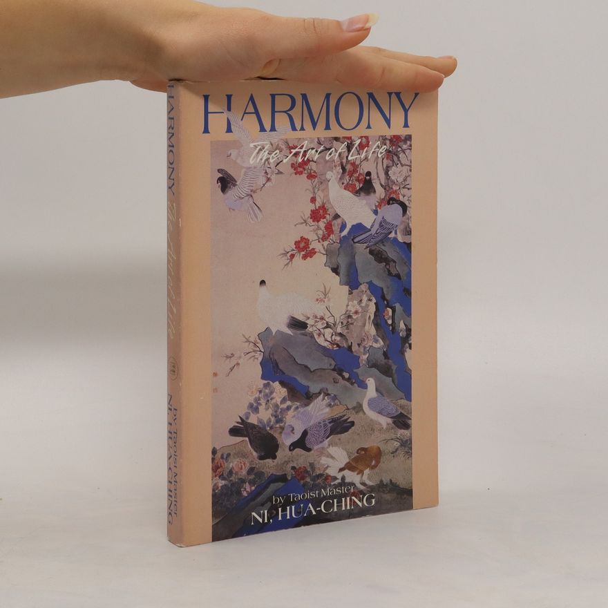 Hua-Ching Ni Harmony. The Art of Life