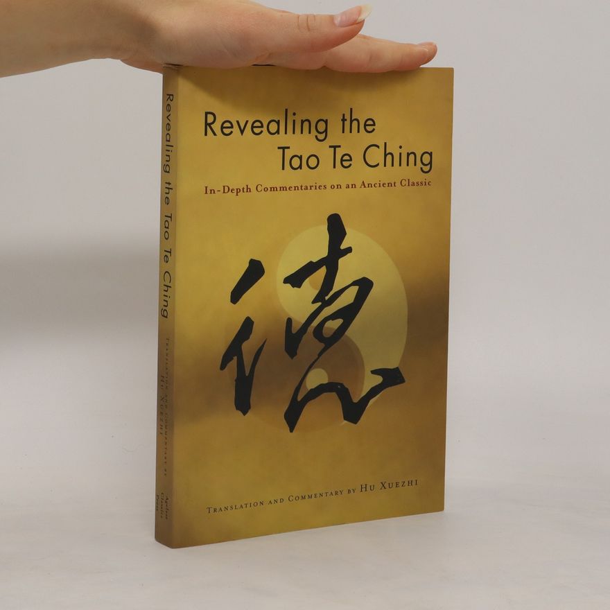 Hu Xuezhi  Revealing the Tao Te Ching
