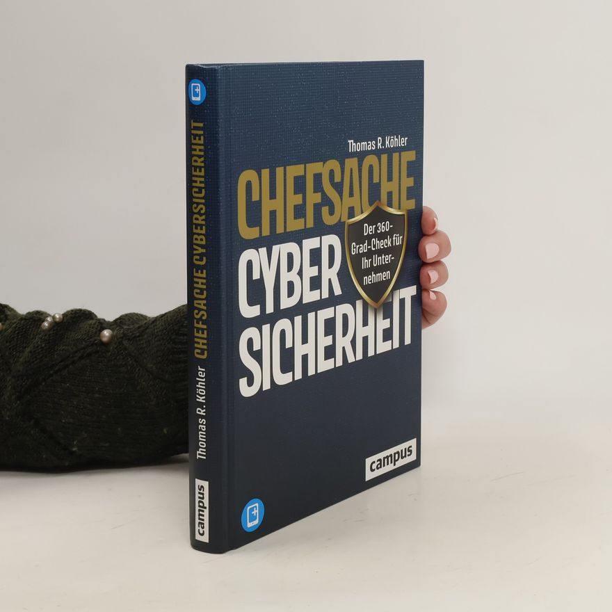Thomas R. Köhler Chefsache Cybersicherheit